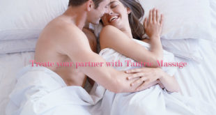 treat your partner with an erotic tantric massage will boost your relationship