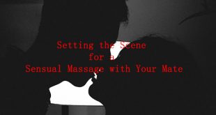 Setting the Scene for a Sensual Massage with Your Parterner