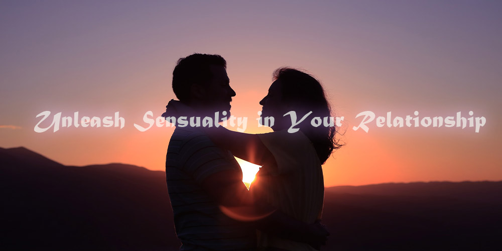 Unleashing Passion: Rediscovering Intimacy and Sensuality in Your Relationship